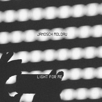 Janosch Moldau - Light for Me (Single)