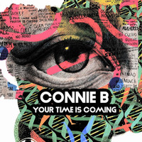 Connie-B - Your Time is Coming