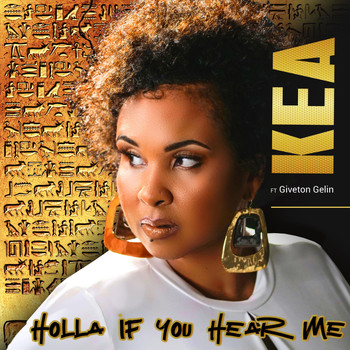 Kea - Holla If You Hear Me (feat. Giveton Gelin)