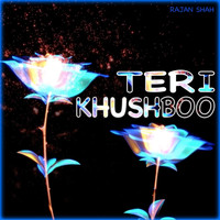 Rajan Shah - Teri Khushboo
