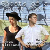 Serge Villanova - Ghosts of a Ghost Town (feat. Shawn Williams)