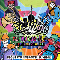 Orquesta Infanto Juvenil el Alpino - Guanuqueando (feat. Bruno Arias & Indiana Nomma)