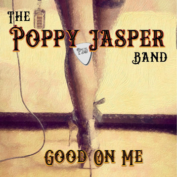 The Poppy Jasper Band - Good on Me (Explicit)
