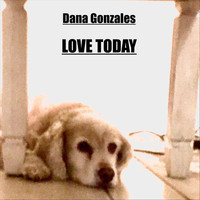 Dana Gonzales - Love Today