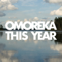 Omoreka - This Year