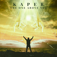 Kaper - The One Above You