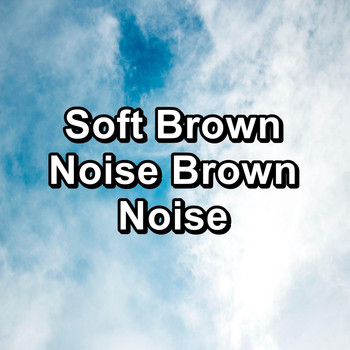 Granular White Noiseï¿½ - Soft Brown Noise Brown Noise