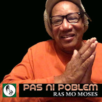 Ras Mo Moses - Pa Ni Poblem