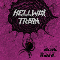 Hellway Train - Metal Widow (Explicit)