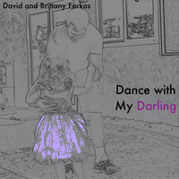 David and Brittany Farkas - Dance with My Darling