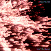 Baywalker - On the Line