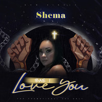 Shema - Bae I Love You (Explicit)