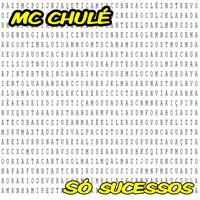 MC Chulé - Só sucessos (Explicit)