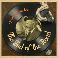 Harry Lauder - The End of the Road