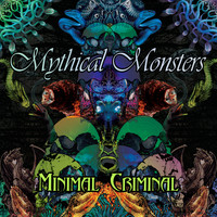 Minimal Criminal - Mythical Monsters