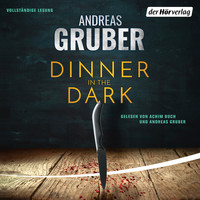 Andreas Gruber - Dinner in the Dark (Ungekürzt)