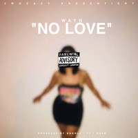 Wayn - No Love (Explicit)