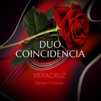 Dúo Coincidencia - Veracruz - Sones Y Flores