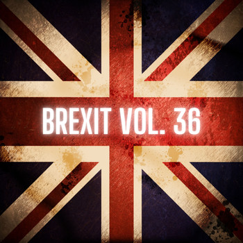 Various Artists - Brexit Vol. 36