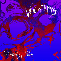 Veil of Thorns - Venerating Skin