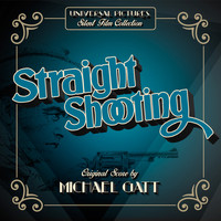 Michael Gatt - Straight Shooting (Original Motion Picture Soundtrack)