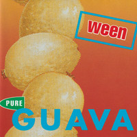 Ween - Pure Guava (Explicit)