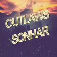 Outlaws - Sonhar