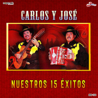 Carlos Y Jose - Nuestros 15 Éxitos