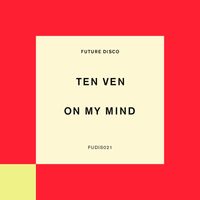 Ten Ven - On My Mind