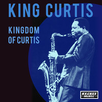 King Curtis - Kingdom Of Curtis