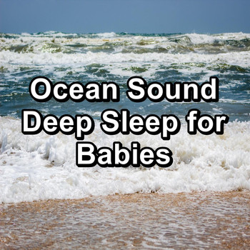 River - Ocean Sound Deep Sleep for Babies