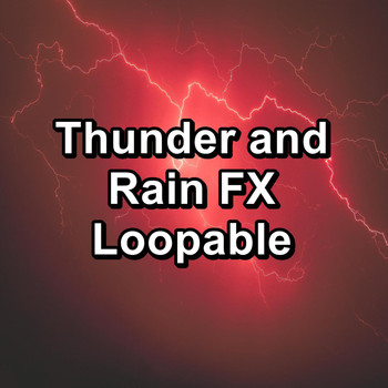 Relax - Thunder and Rain FX Loopable