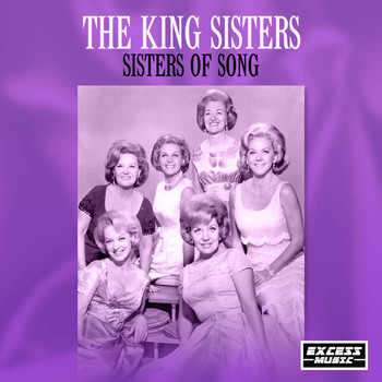 The King Sisters - Sisters Of Song