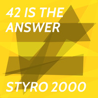 Styro2000 - 42 Is the Answer