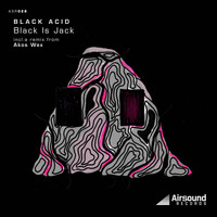 Black Acid - Black Is Jack