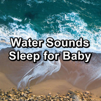 Alpha Wave Movement - Water Sounds Sleep for Baby
