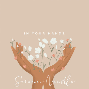 Serena Nicolle / - In Your Hands