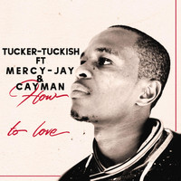 Tucker-Tuckish / - How to Love