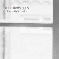 The Dunwells / - All Time High (Live)