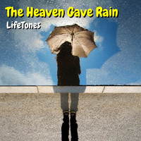 Lifetones - The Heaven Gave Rain