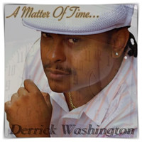 Derrick Washington - A Matter of Time (Explicit)