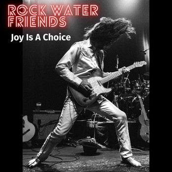 Rock Water Friends - Joy Is a Choice