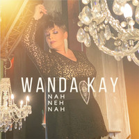 Wanda Kay - Nah Neh Nah