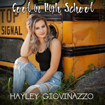 Hayley Giovinazzo - Cool in High School