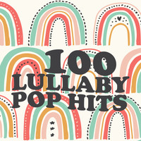 Lullaby Players - 100 Lullaby Pop Hits (Instrumental)