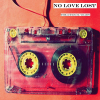 No Love Lost - The 4-Track Years
