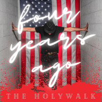 The Holywalk - Four Years Ago
