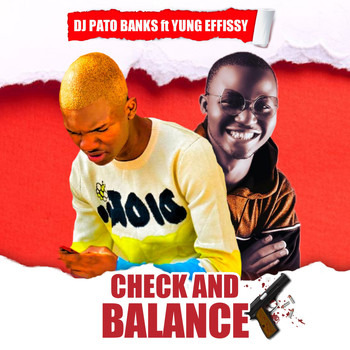 Dj Pato Banks featuring Yung Effissy - Check and Balance (Explicit)