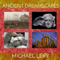 Michael Levy - Ancient Dreamscapes