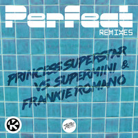 Princess Superstar - Perfect (Supermini & Frankie Romano Remix)